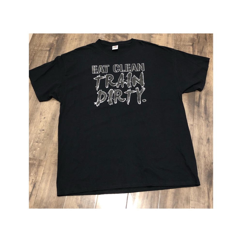 Eat clean! Train Dirty! T-shirt
